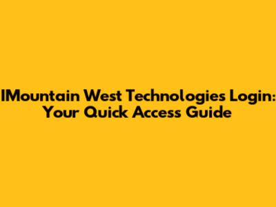 IMountain West Technologies Login: Your Quick Access Guide