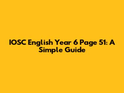 IOSC English Year 6 Page 51: A Simple Guide