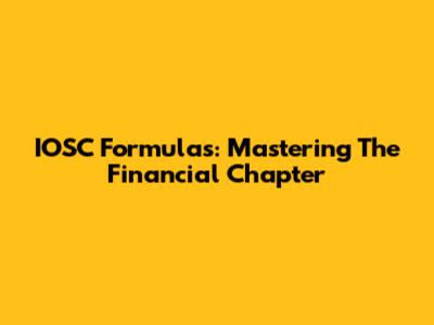 IOSC Formulas: Mastering The Financial Chapter