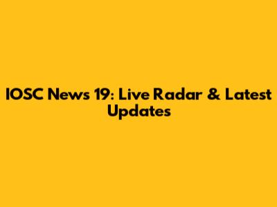 IOSC News 19: Live Radar & Latest Updates