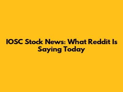 IOSC Stock News: What Reddit Is Saying Today
