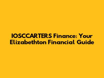 IOSCCARTERS Finance: Your Elizabethton Financial Guide