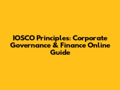 IOSCO Principles: Corporate Governance & Finance Online Guide