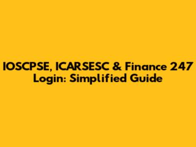 IOSCPSE, ICARSESC & Finance 247 Login: Simplified Guide