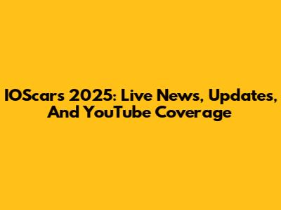 IOScars 2025: Live News, Updates, And YouTube Coverage