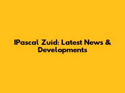 IPascal Zuid: Latest News & Developments