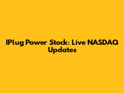 IPlug Power Stock: Live NASDAQ Updates
