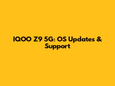 IQOO Z9 5G: OS Updates & Support