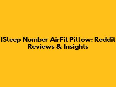 ISleep Number AirFit Pillow: Reddit Reviews & Insights