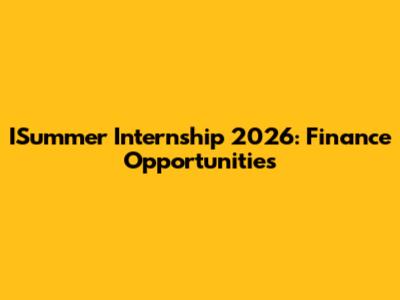 ISummer Internship 2026: Finance Opportunities