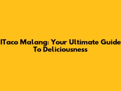 ITaco Malang: Your Ultimate Guide To Deliciousness