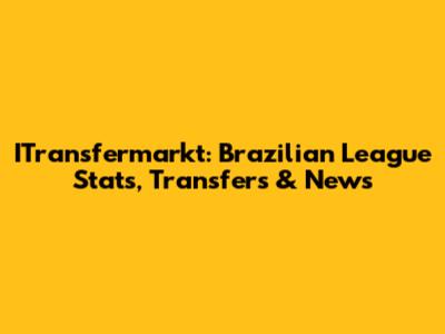 ITransfermarkt: Brazilian League Stats, Transfers & News
