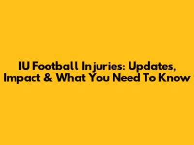 IU Football Injuries: Updates, Impact & What You Need To Know