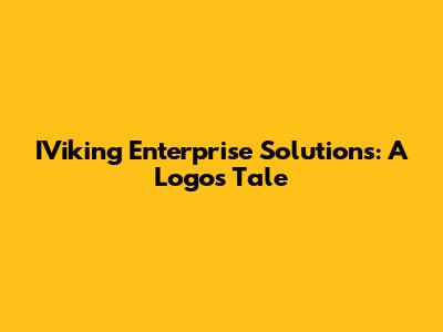 IViking Enterprise Solutions: A Logo's Tale