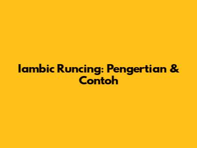 Iambic Runcing: Pengertian & Contoh