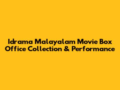 Idrama Malayalam Movie Box Office Collection & Performance