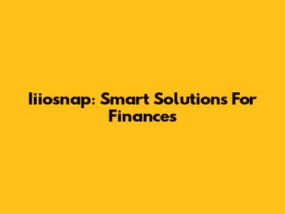Iiiosnap: Smart Solutions For Finances