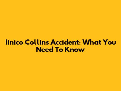 Iinico Collins' Accident: What You Need To Know