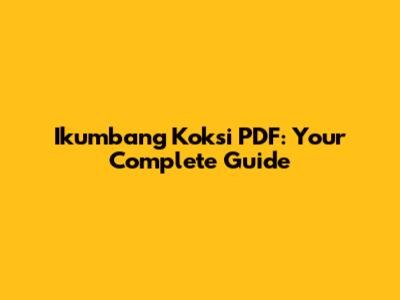 Ikumbang Koksi PDF: Your Complete Guide