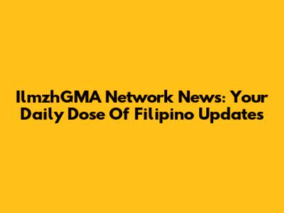 IlmzhGMA Network News: Your Daily Dose Of Filipino Updates