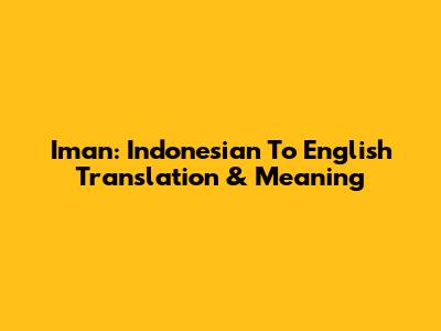 Iman: Indonesian To English Translation & Meaning