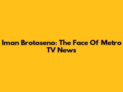 Iman Brotoseno: The Face Of Metro TV News