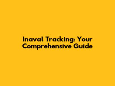 Inaval Tracking: Your Comprehensive Guide