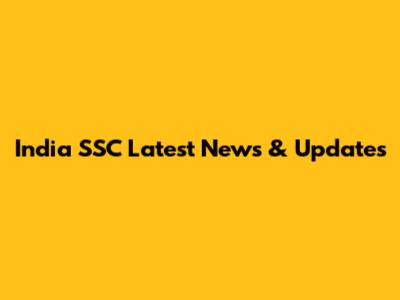 India SSC Latest News & Updates