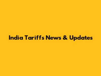 India Tariffs News & Updates