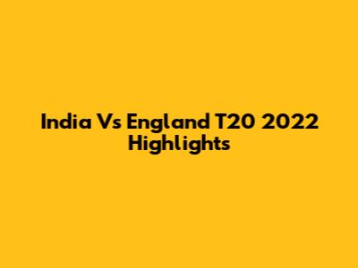 India Vs England T20 2022 Highlights