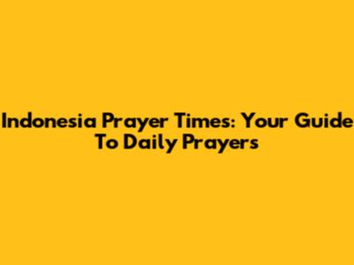 Indonesia Prayer Times: Your Guide To Daily Prayers
