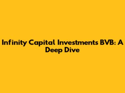 Infinity Capital Investments BVB: A Deep Dive