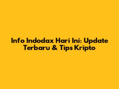Info Indodax Hari Ini: Update Terbaru & Tips Kripto
