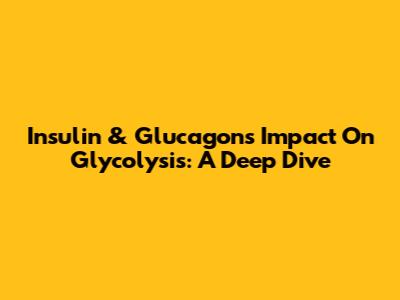 Insulin & Glucagon's Impact On Glycolysis: A Deep Dive