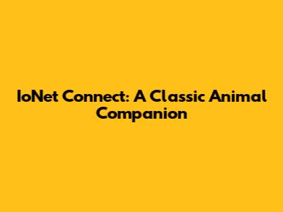 IoNet Connect: A Classic Animal Companion