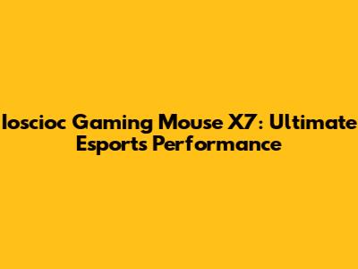 Ioscioc Gaming Mouse X7: Ultimate Esports Performance