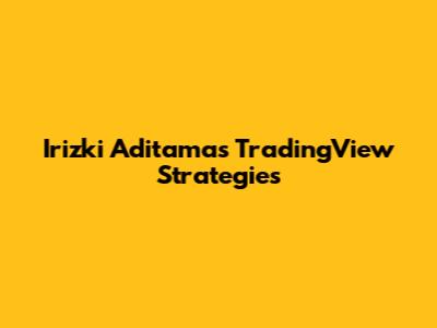 Irizki Aditama's TradingView Strategies