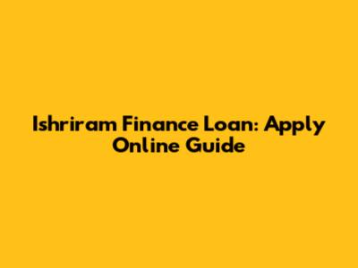 Ishriram Finance Loan: Apply Online Guide