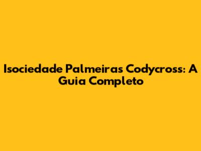 Isociedade Palmeiras Codycross: A Guia Completo