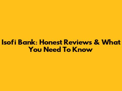 Isofi Bank: Honest Reviews & What You Need To Know