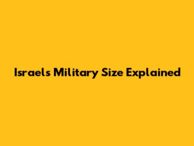 Israel's Military Size Explained