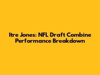 Itre Jones: NFL Draft Combine Performance Breakdown