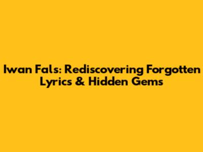 Iwan Fals: Rediscovering Forgotten Lyrics & Hidden Gems