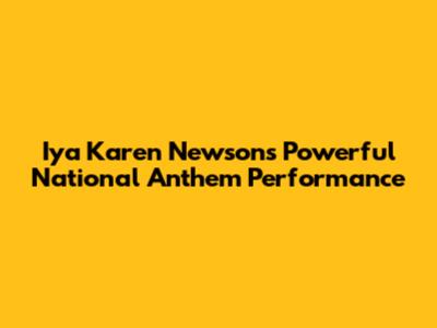 Iya Karen Newson's Powerful National Anthem Performance