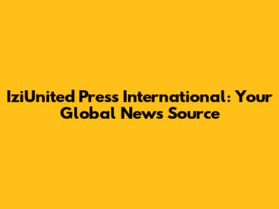 IziUnited Press International: Your Global News Source