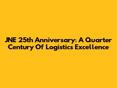 JNE 25th Anniversary: A Quarter Century Of Logistics Excellence