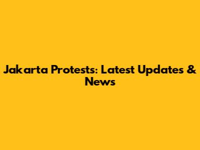 Jakarta Protests: Latest Updates & News