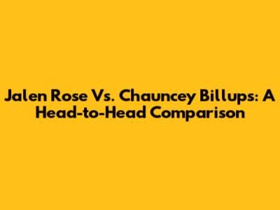 Jalen Rose Vs. Chauncey Billups: A Head-to-Head Comparison