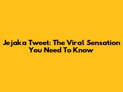 Jejaka Tweet: The Viral Sensation You Need To Know
