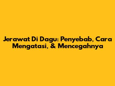 Jerawat Di Dagu: Penyebab, Cara Mengatasi, & Mencegahnya